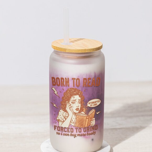 Born To Read, Frosted Glass Tumbler, Literary Quote, Book Lover Graphic - Picture 4 of 7